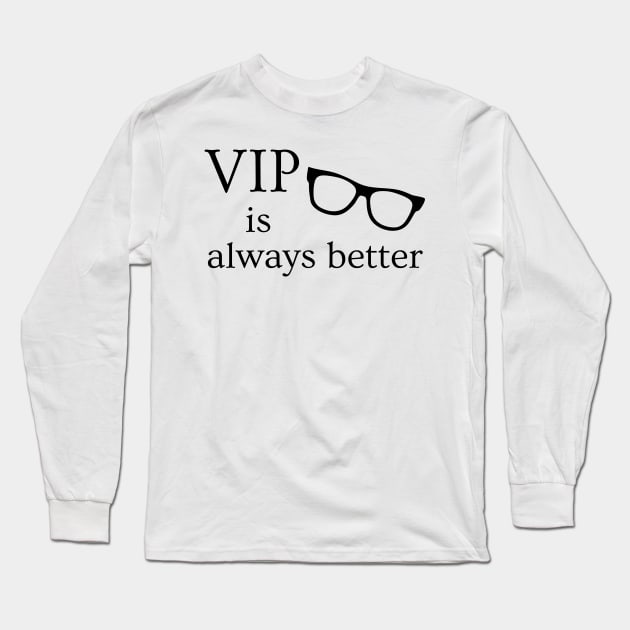 VIP is Always Better Fake Anna Delvey Long Sleeve T-Shirt by MalibuSun